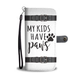 Awesome My Kids Have Paws Phone Wallet Case - Available for All Devices