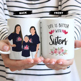 Life is Better with Sisters Mug Personalized